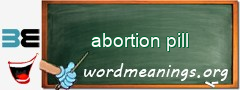 WordMeaning blackboard for abortion pill